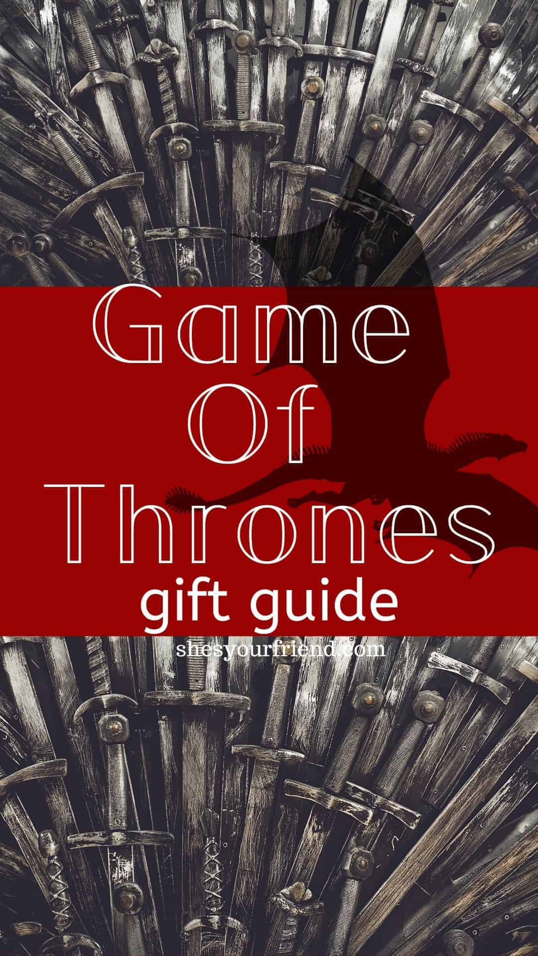 17 Exciting Gifts for Game Of Thrones Fans - She's Your Friend