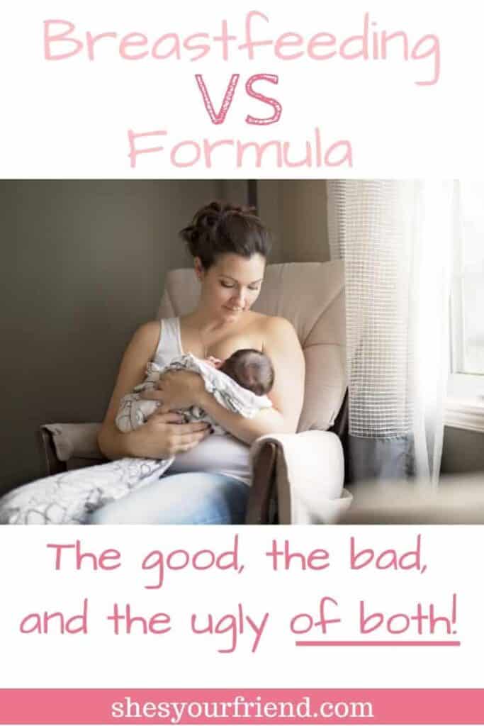 a mom breastfeeding her baby with text overlay that reads breastfeeding vs formula the good the bad and the ugly of both