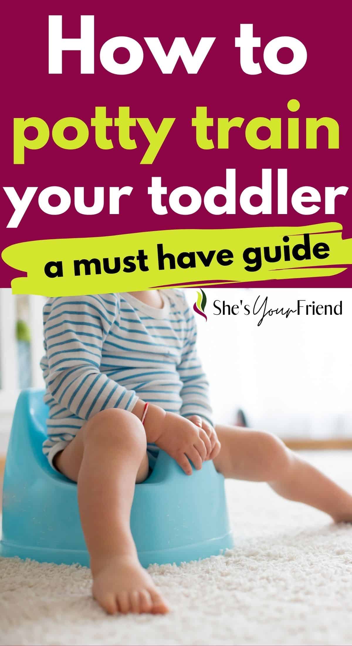 Toddler Potty Training Tips and Stages - She's Your Friend