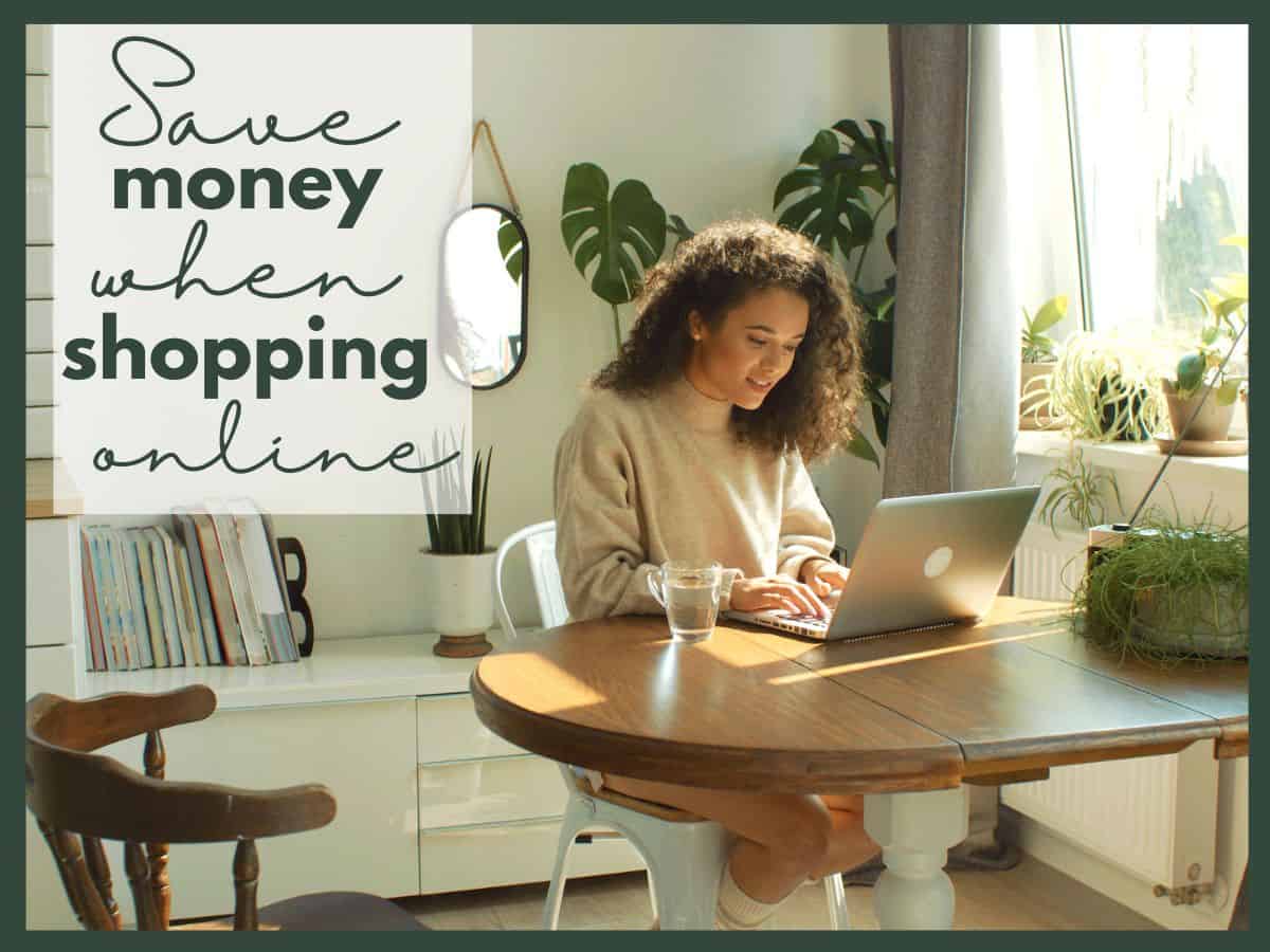 a woman shopping on her computer with text overlay that reads save money when shopping online