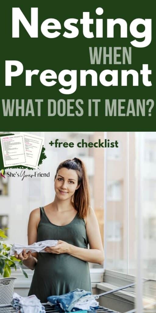 a pregnant woman folding clothes with text overlay that reads nesting when pregnant what does it mean