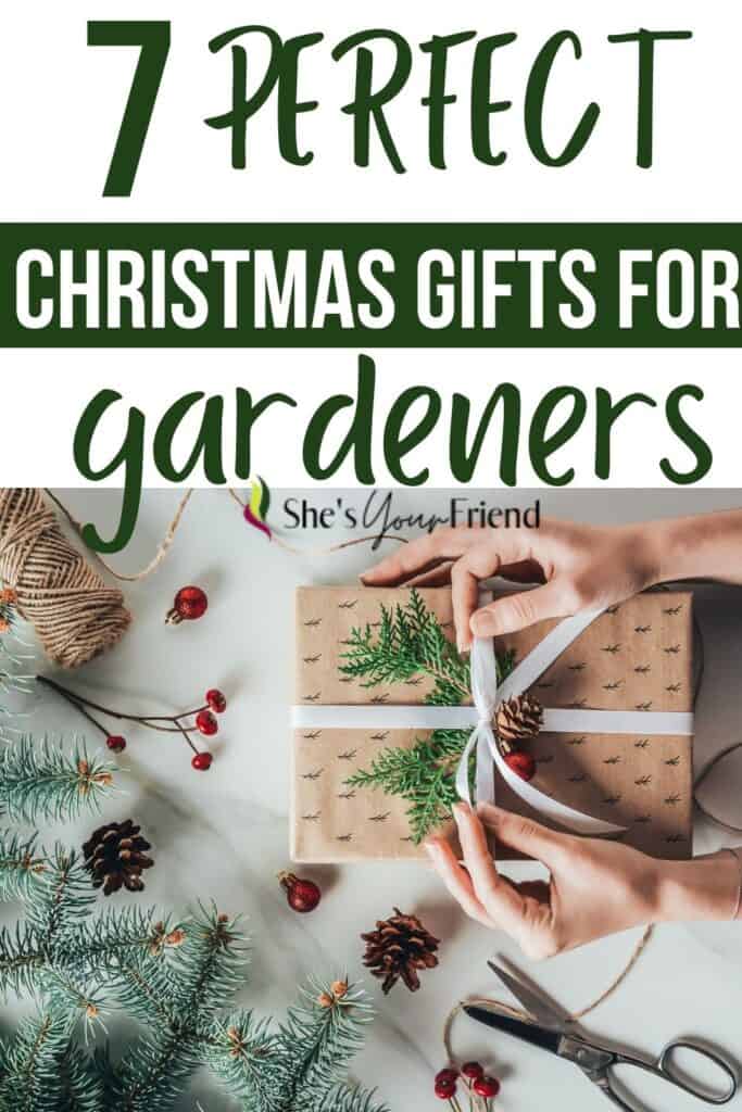a Christmas gift wrapped with pine and text overlay that reads seven perfect christmas gifts for gardeners