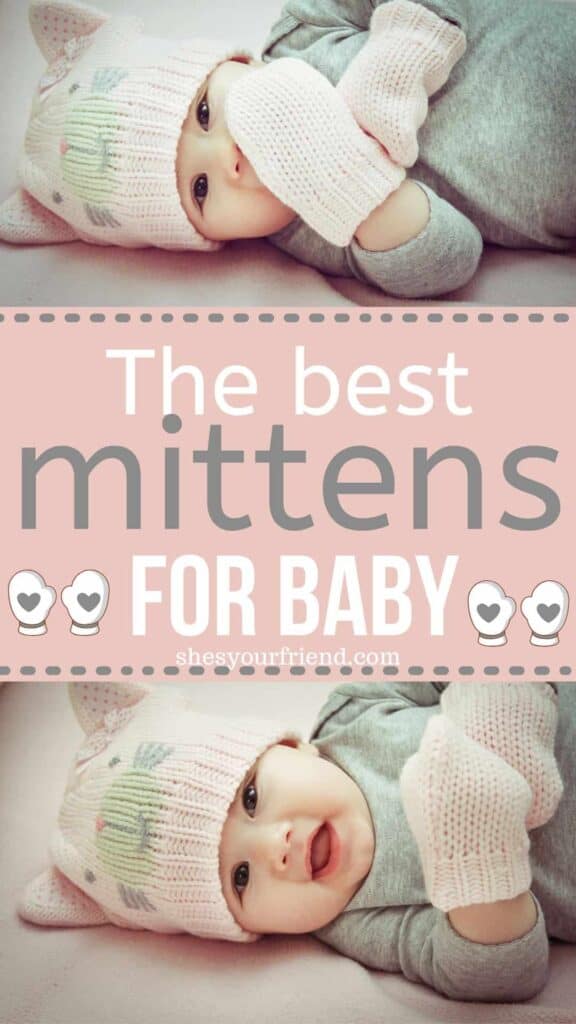 a baby wearing mittens and a hat with text overlay that reads the best mittens for baby