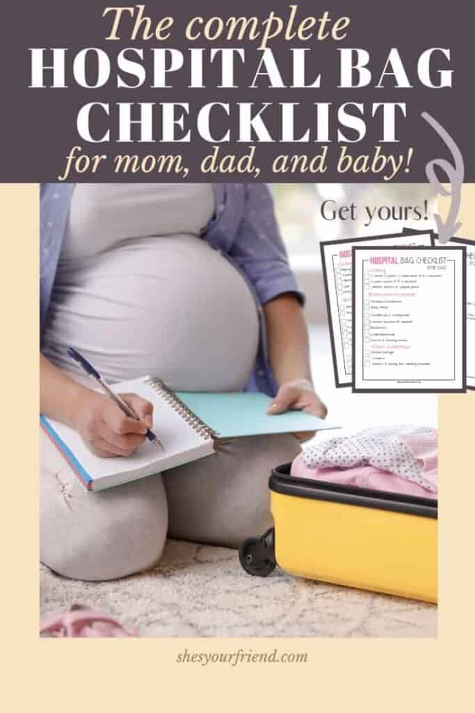 an image designed to be shared to pinterest showing a woman packing her bag for the hospital with text overlay that reads the complete hospital bag checklist for mom dad and baby