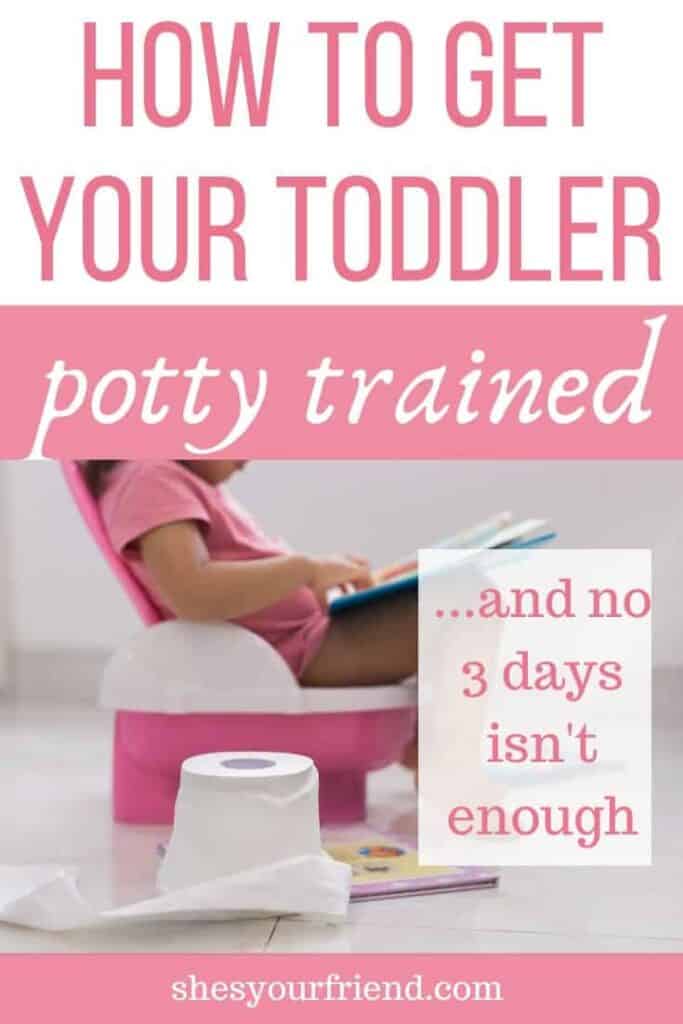 a toddler learning how to potty with text overlay that reads how to get your toddler potty trained and no three days isn't enough