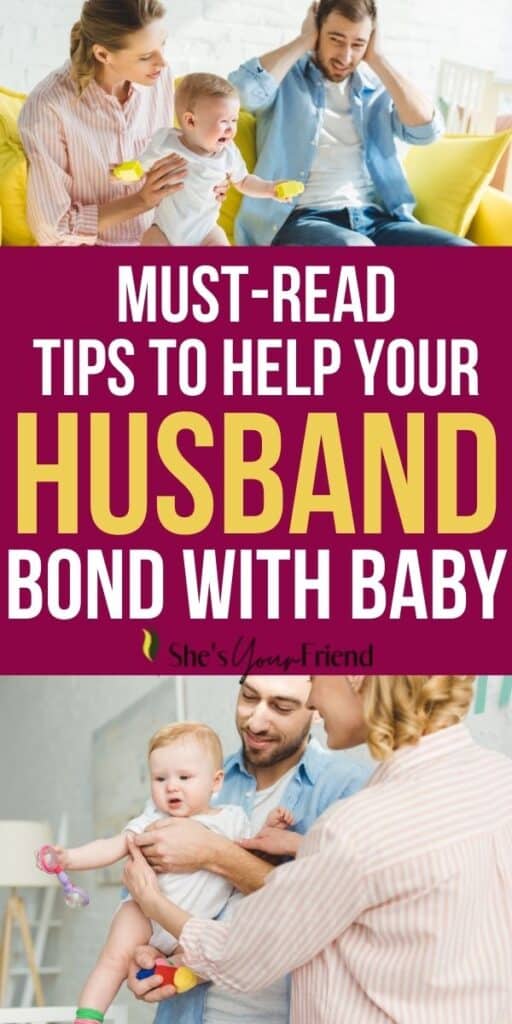 a mom holding her baby next to her husband with text overlay that reads must read tips to help your husband bond with baby