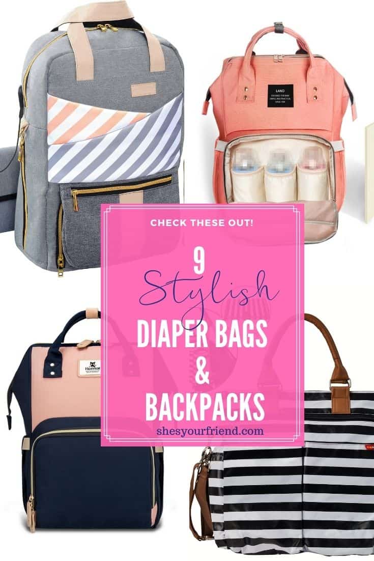 Stylish Diaper Bags and Backpacks - She's Your Friend