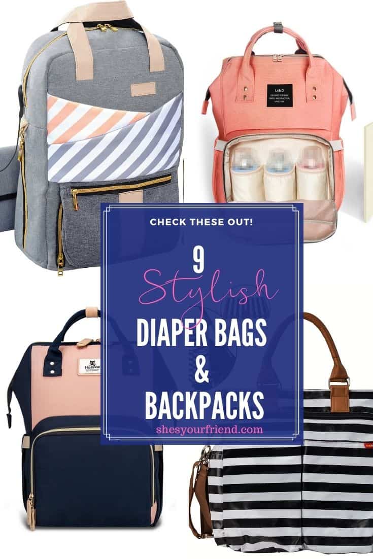 Stylish Diaper Bags and Backpacks - She's Your Friend