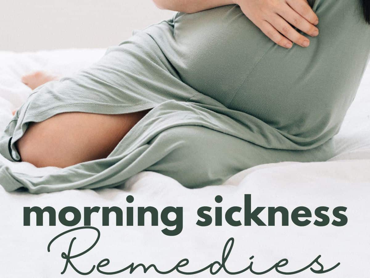 a pregnant woman with text overlay that reads morning sickness remedies