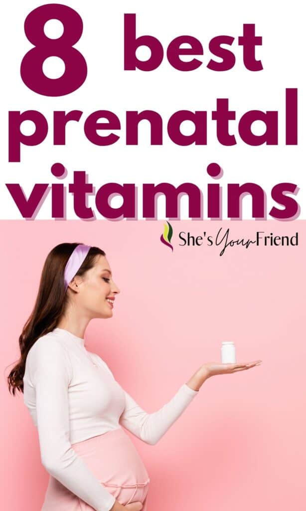 a pregnant woman holding a bottle of prenatal vitamins with text overlay that reads eight best prenatal vitamins