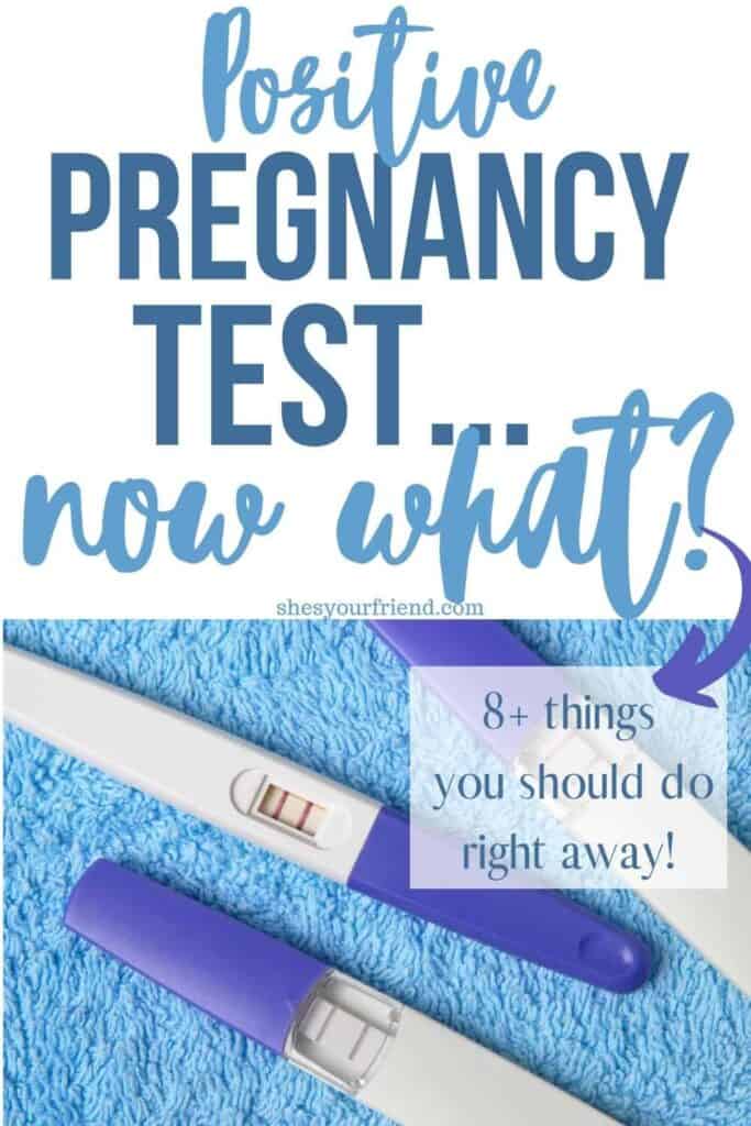 an image designed to be shared to pinterest showing positive pregnancy tests with text overlay that reads positive pregnancy test now what 8 plus things you should do right away