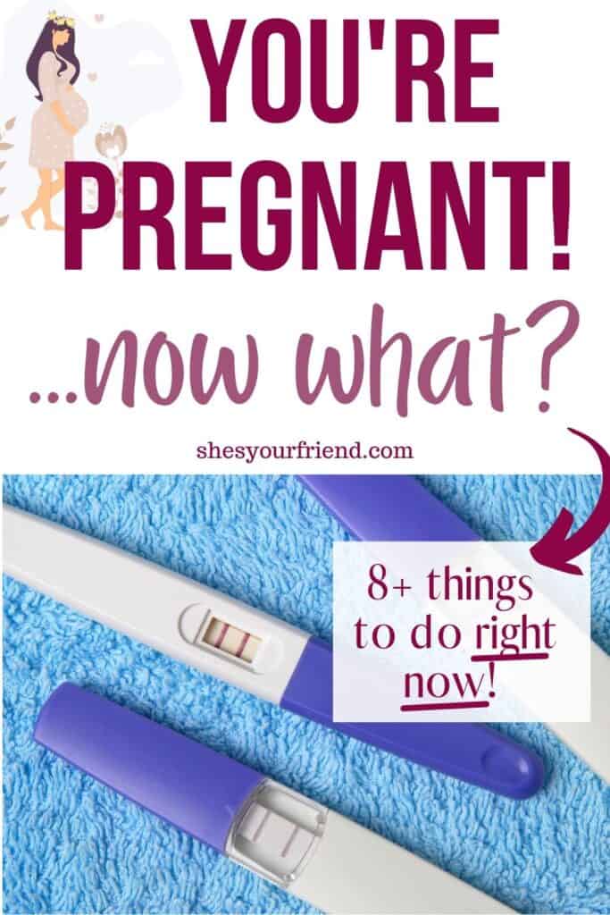 a bunch of positive pregnancy tests and a pregnant woman clipart with text overlay that reads you're pregnant now what - 8 plus things to do right away