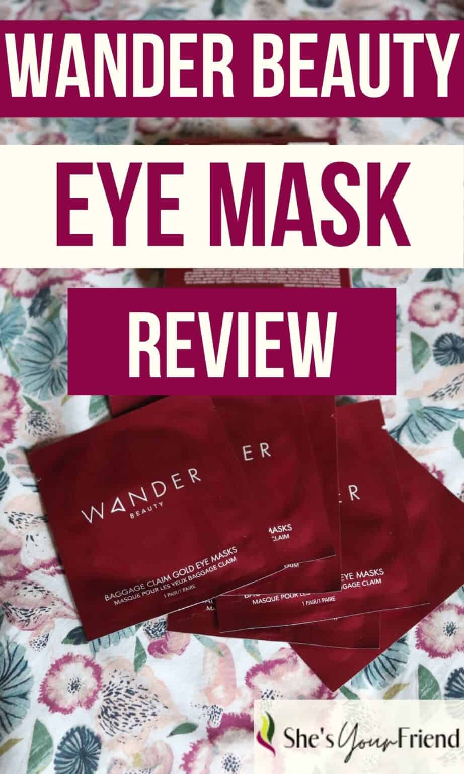 Wander Beauty Eye Masks Review She's Your Friend
