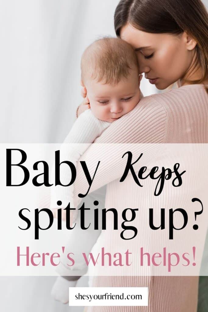 a mom holding a baby with text overlay that reads baby keeps spitting up here's what helps
