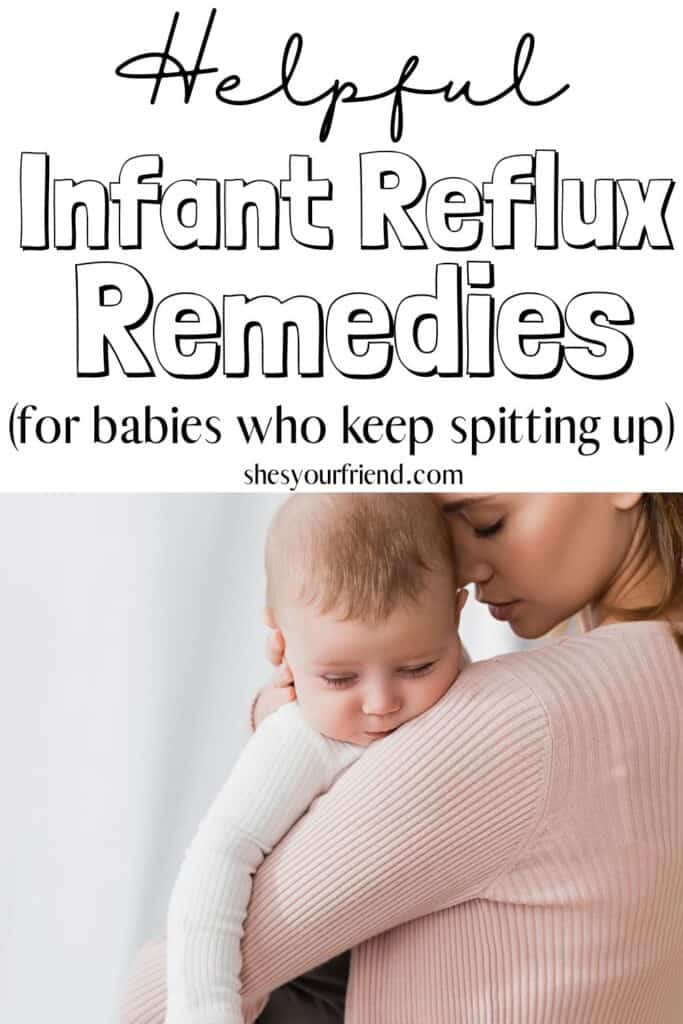 a mom hugging her baby with text overlay that reads " helpful infant reflux remedies"