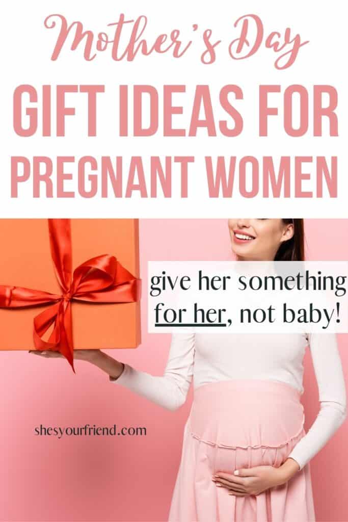 a pregnant woman holding her belly and a large gift with text overlay that reads " mothers day gift ideas for pregnant women"