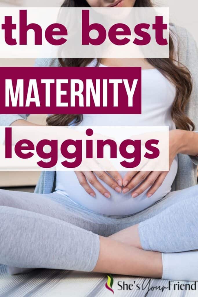 a pregnant woman wearing comfy maternity leggings with text overlay that reads the best maternity leggings