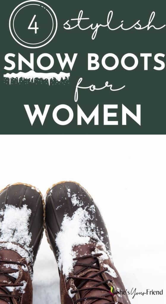 boots with snow and text overlay that reads four stylish snow boots for women