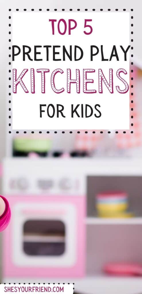 a pretend kitchen set with text overlay that reads top 5 pretend play kitchens for kids