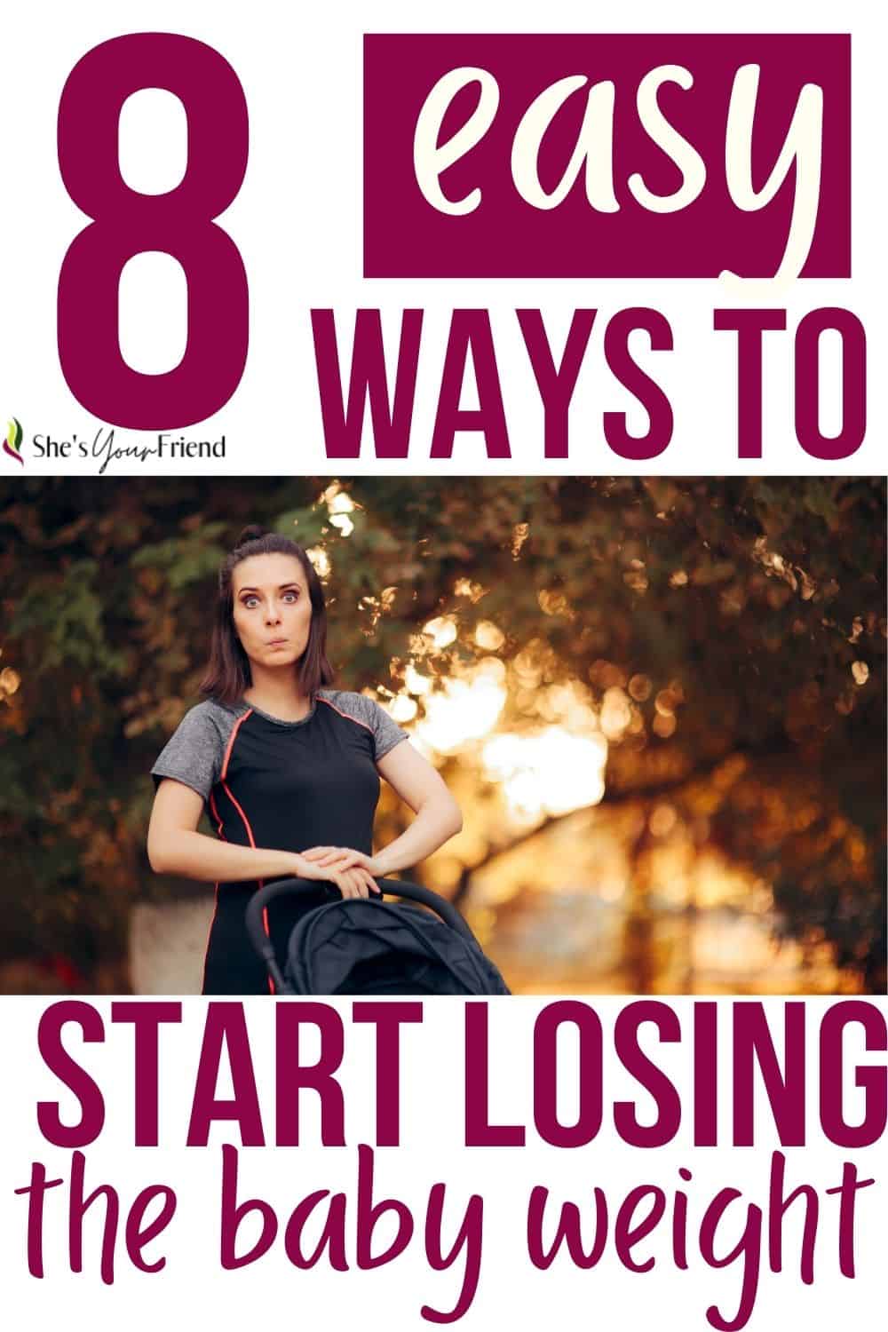 a mom pushing a stroller with text overlay that reads eight easy ways to start losing the baby weight
