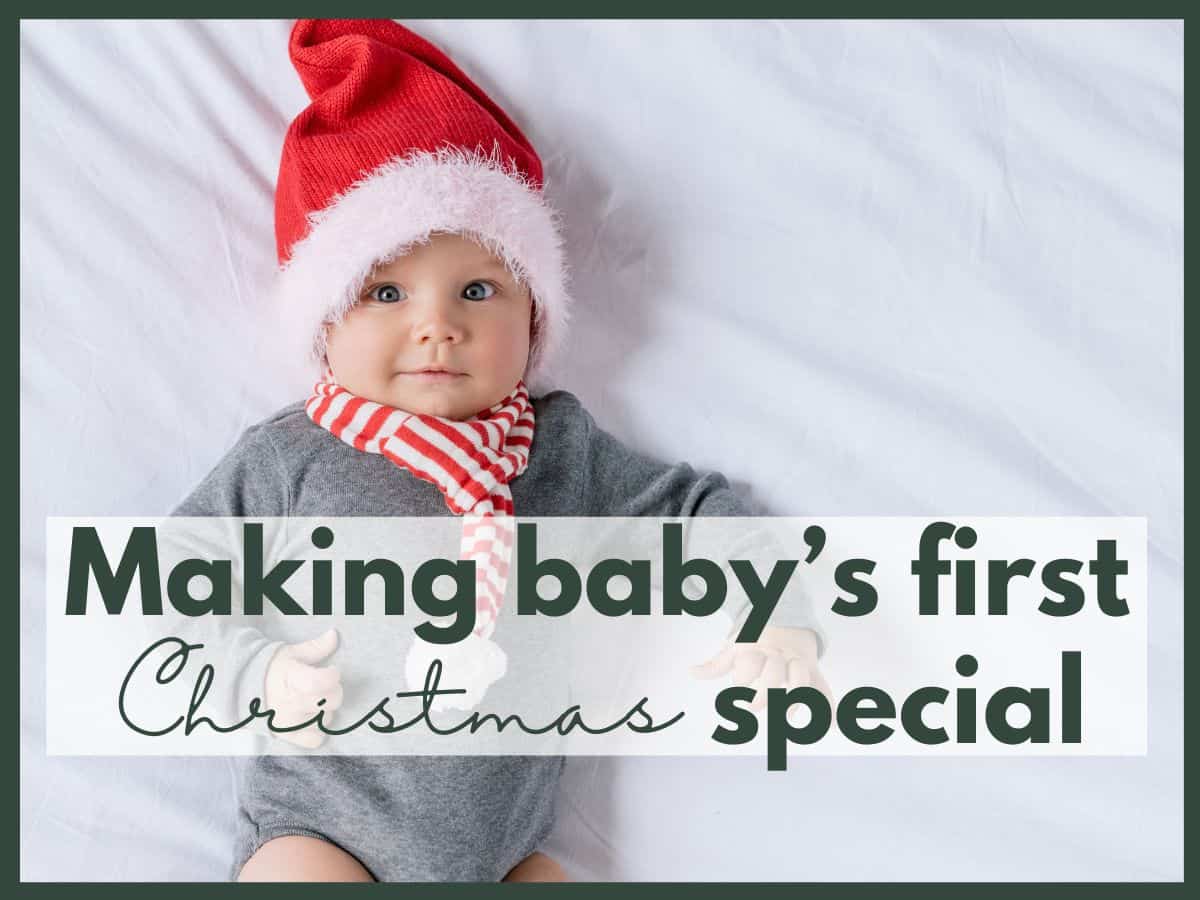 a baby with text overlay that reads making baby's first Christmas special