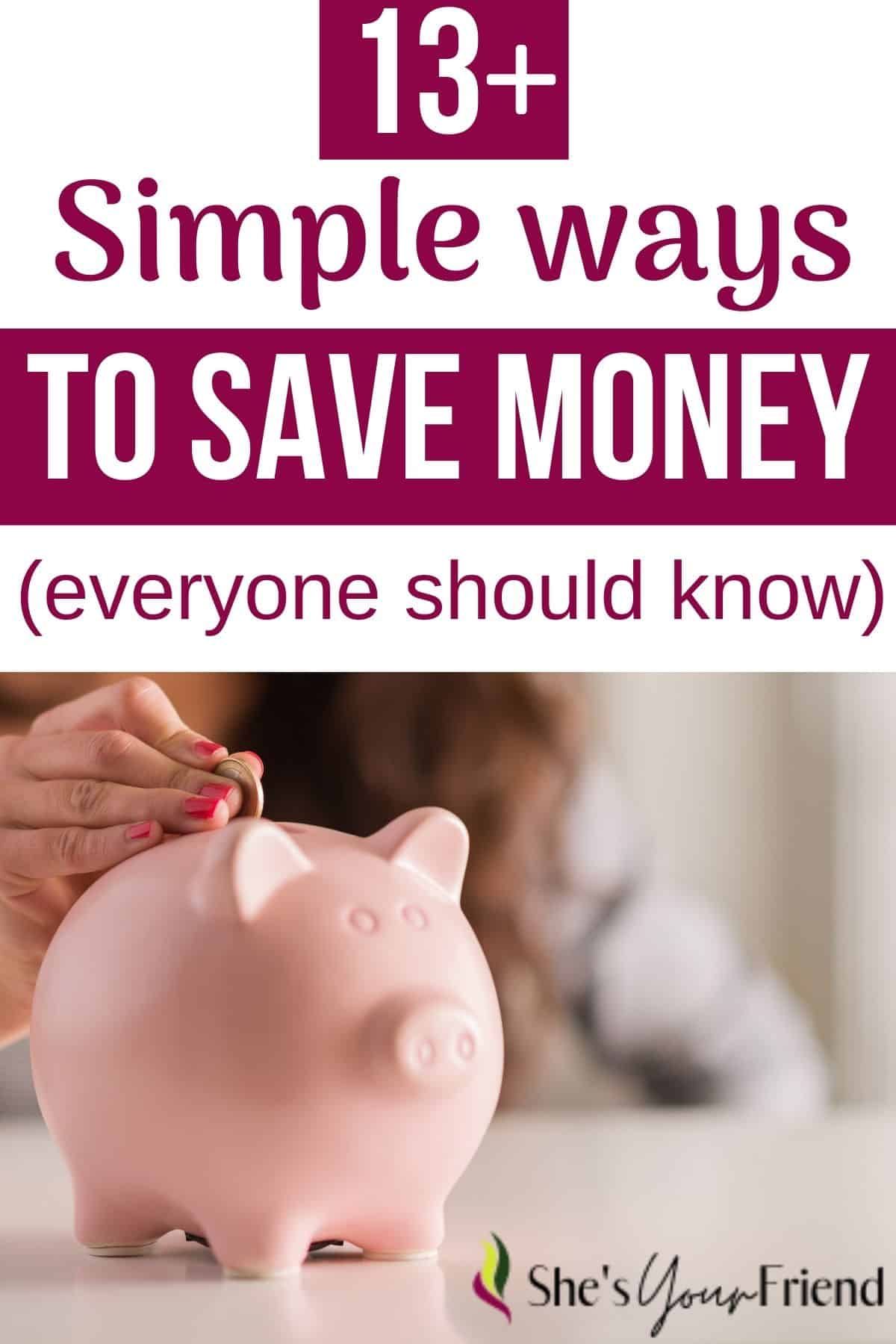 20 Money Saving Tips & Hacks - She's Your Friend