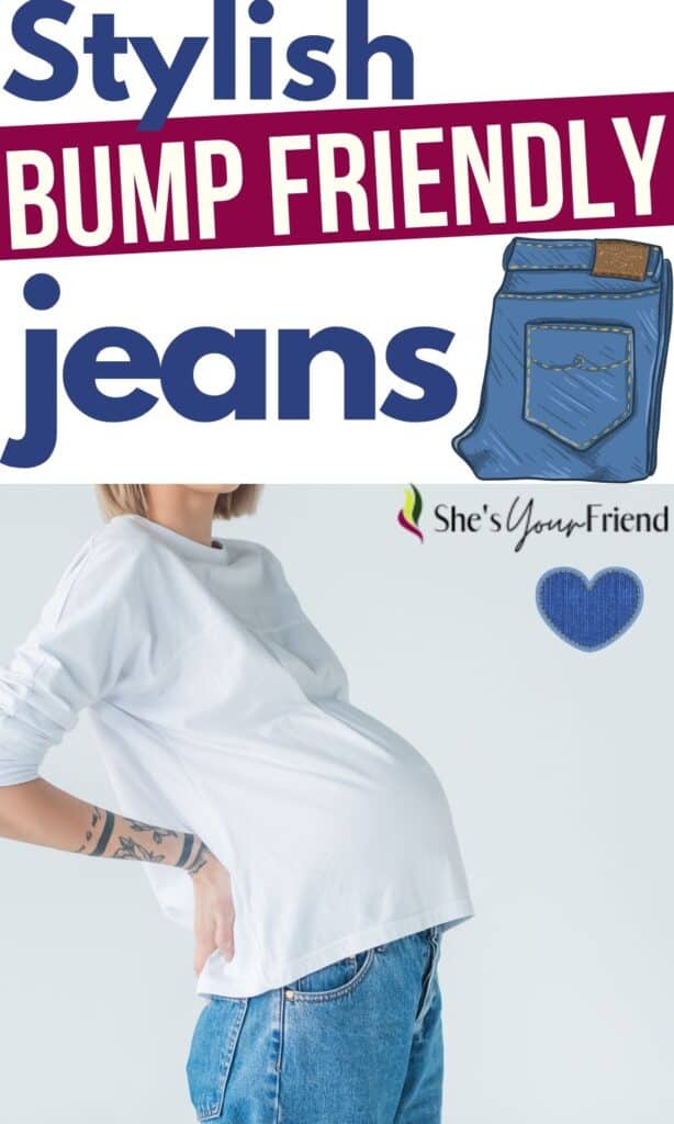 a pregnant woman wearing jeans with text overlay that reads stylish bump friendly jeans