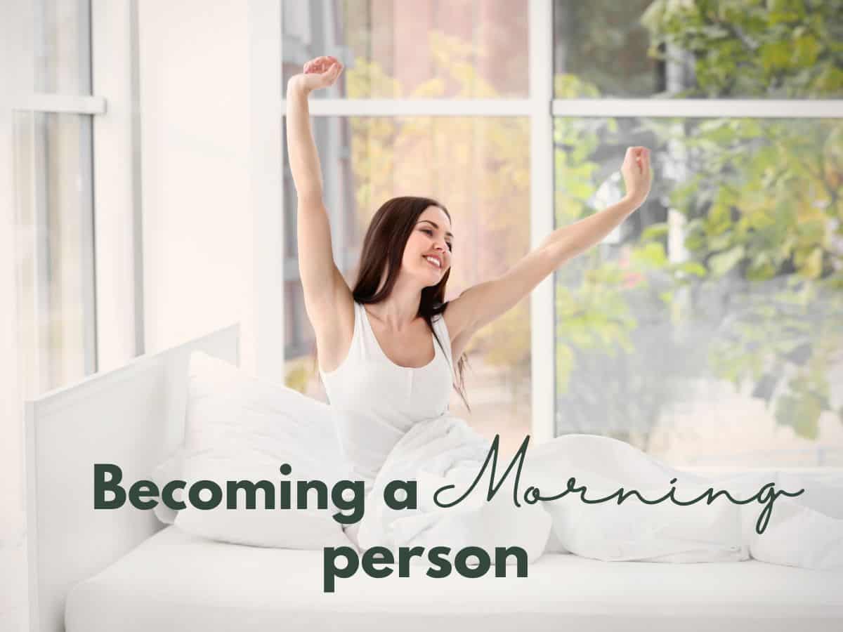 a woman stretching with text overlay that reads becoming a morning person