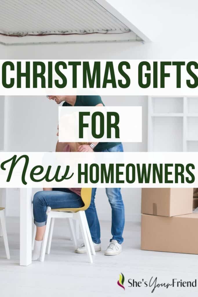 a couple in their new home with text overlay that reads Christmas gifts for new homeowners