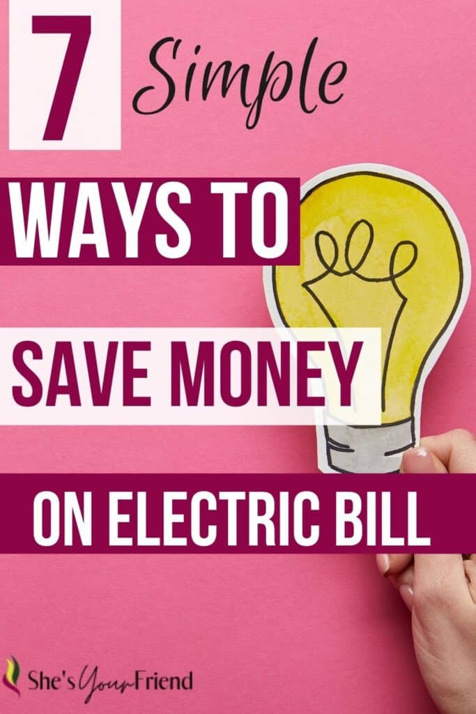 a hand holding up a lightbulb with text overlay that reads seven simple ways to save money on electric bill