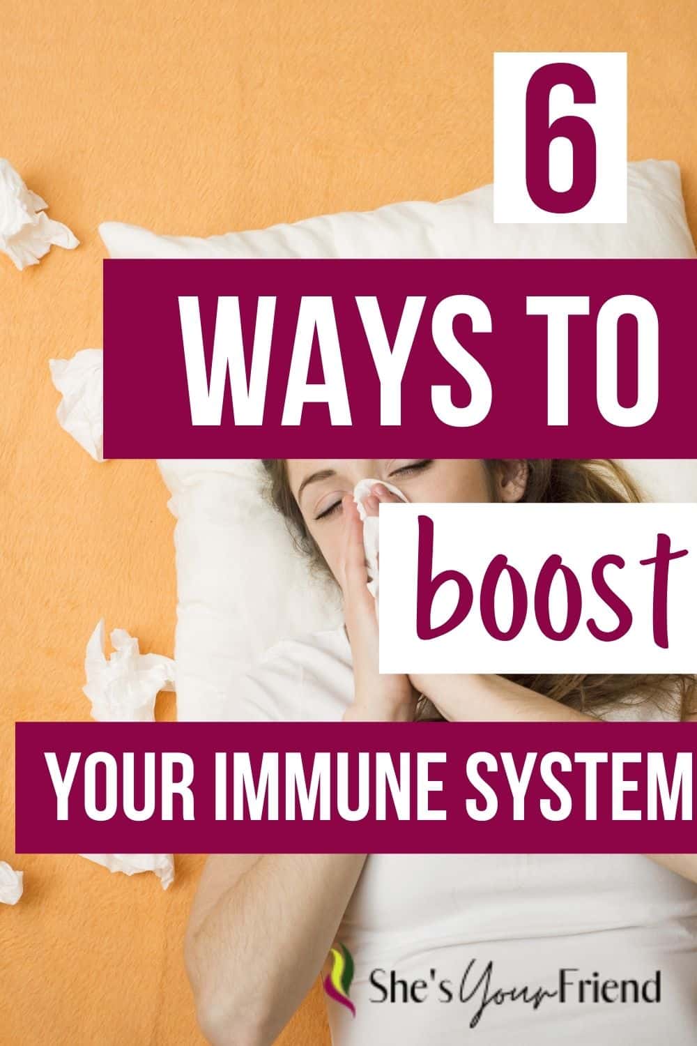 How to boost your immune system She's Your Friend