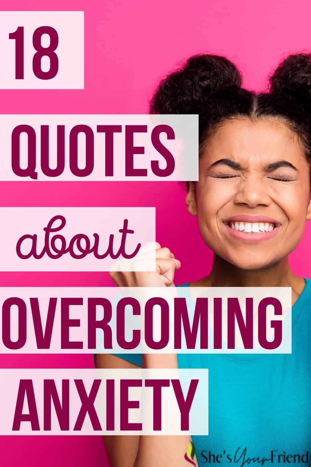 an excited woman with text overlay that reads eight-teen quotes about overcoming anxiety