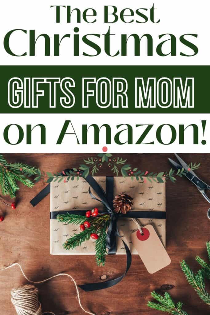 a beautiful christmas present with text overlay that reads the best Christmas gifts for mom on amazon
