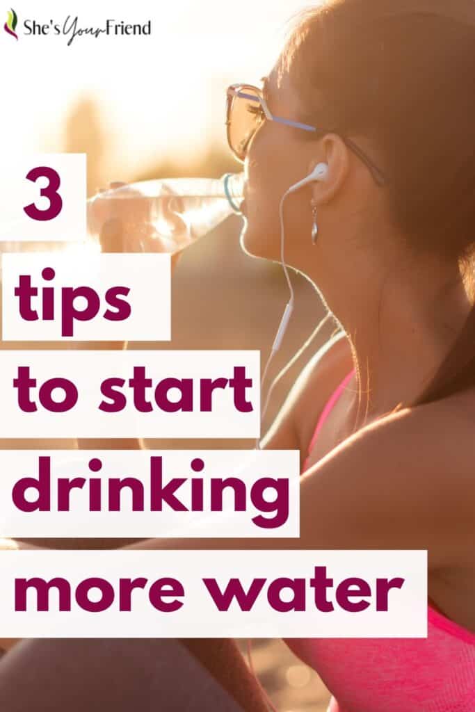 a woman drinking water with text overlay that reads three tips to start drinking more water