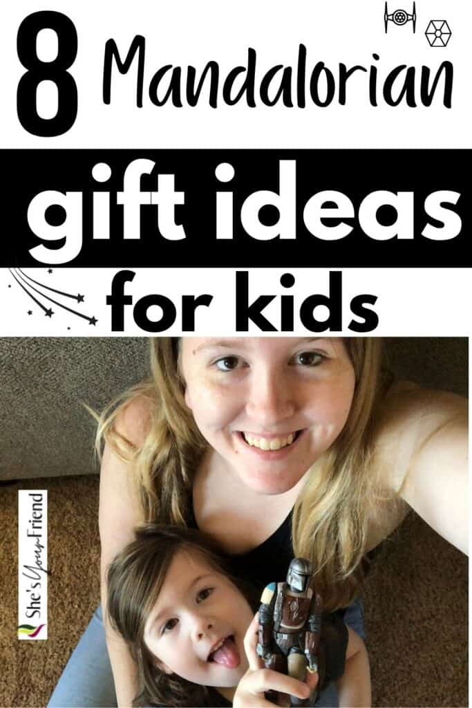 a mom and her daughter with a mandalorian action figure and text overlay that reads eight mandalorian gift ideas for kids