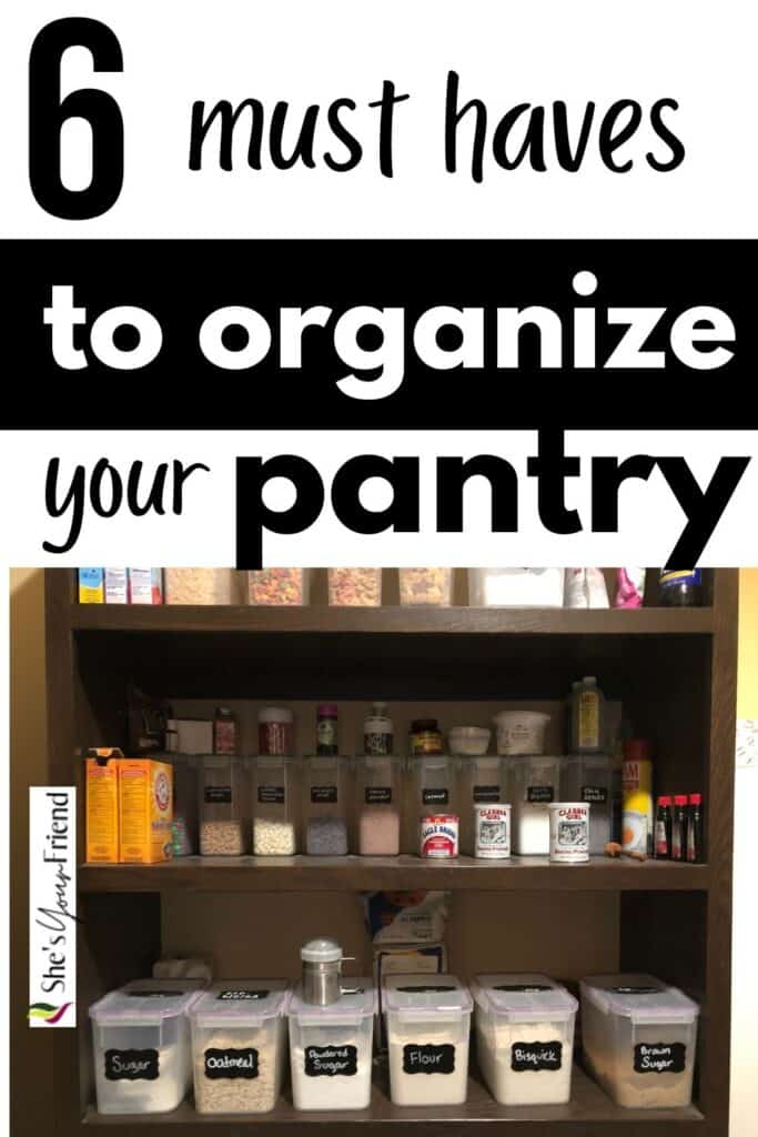 an organized pantry with text overlay that reads six must haves to organize your pantry