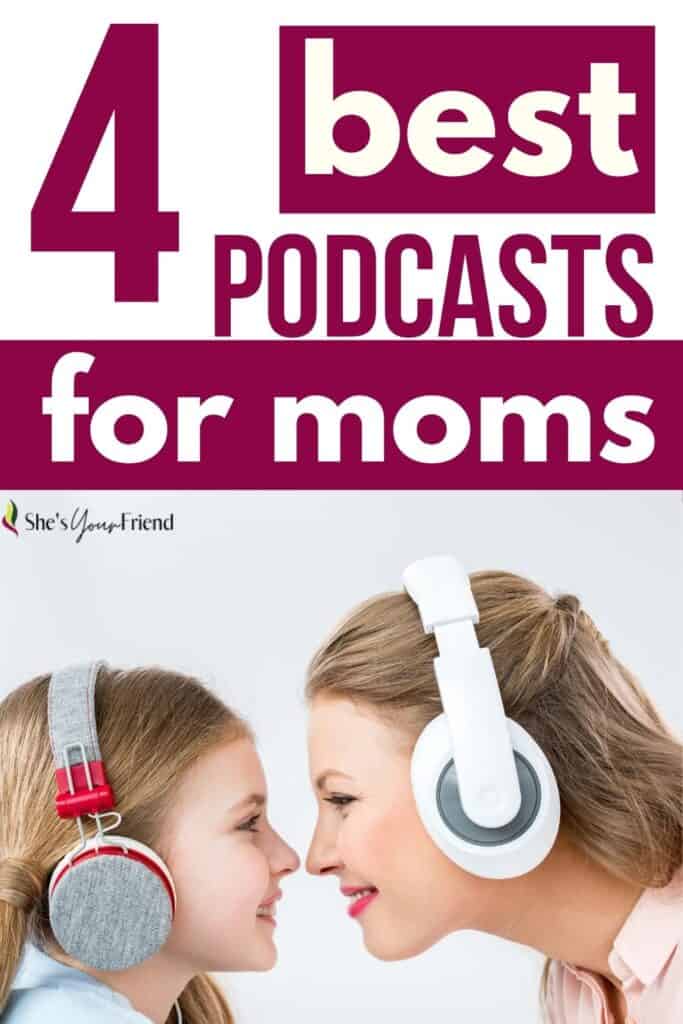 a mom and daughter wearing headphones with text overlay that reads four best podcasts for moms