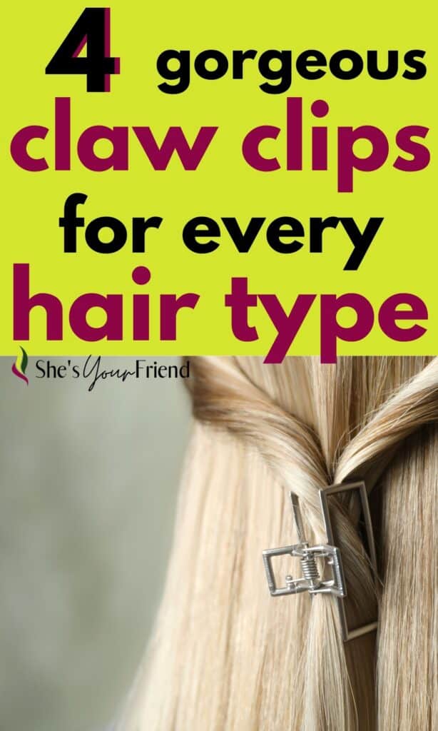 a woman's hair styled with a metal claw clip and text overlay that reads four gorgeous claw clips for every hair type
