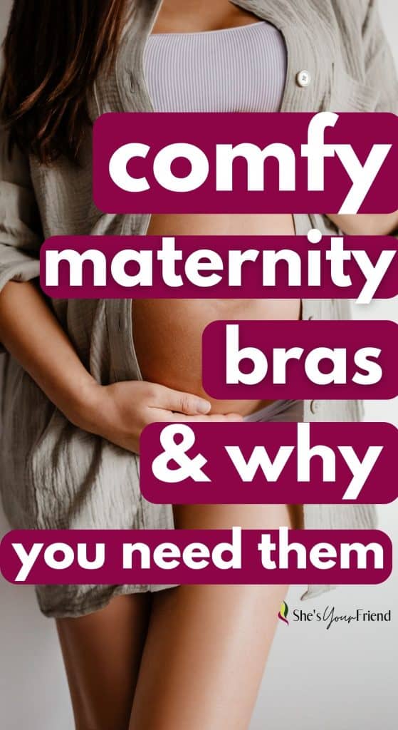 a pregnant mom with text overlay that reads comfy maternity bras and why you need them