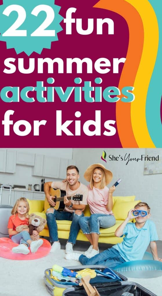 a family of four having fun and text overlay that reads twenty two fun summer activities for kids