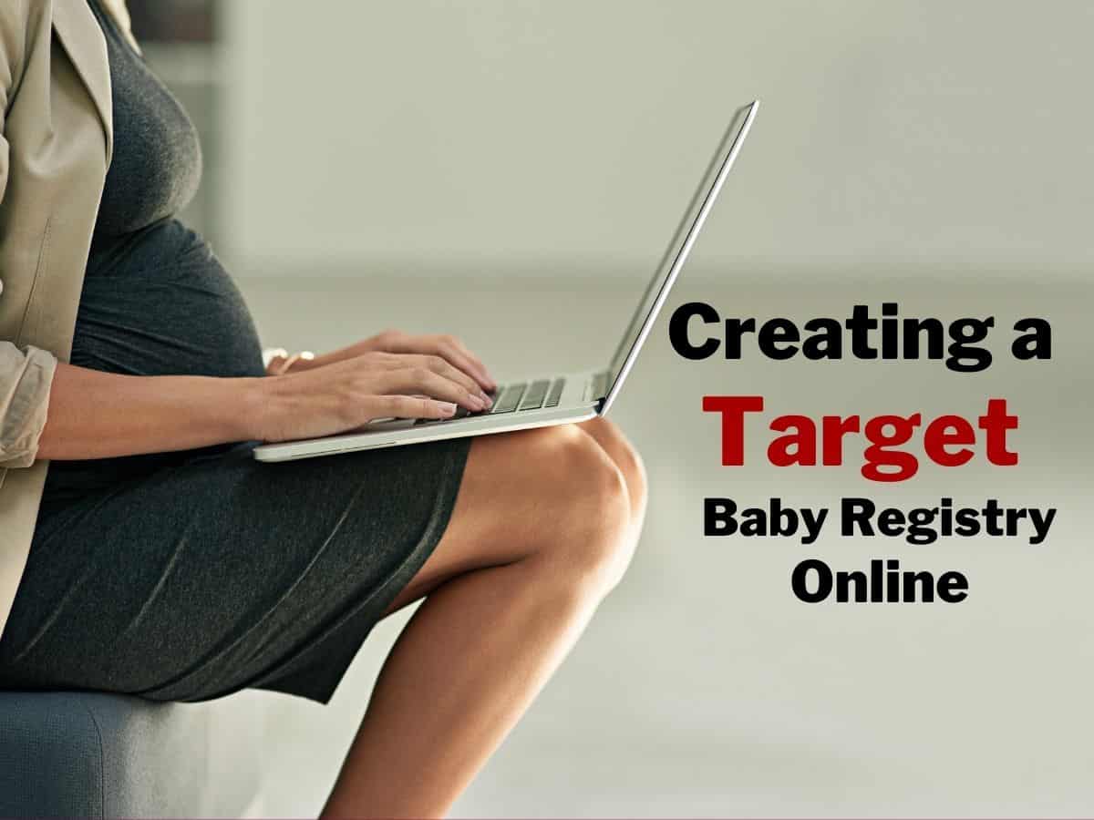 a pregnant woman holding her laptop and text overlay that reads creating a target baby registry online