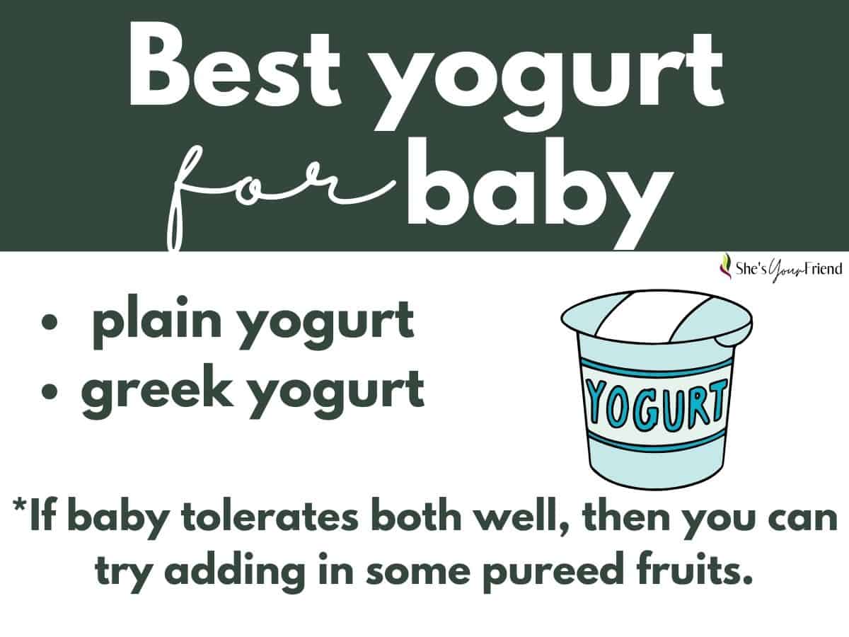 an infographic that says best yogurt for baby plain yogurt greek yogurt if baby tolerates both well then you can try adding in some pureed fruits