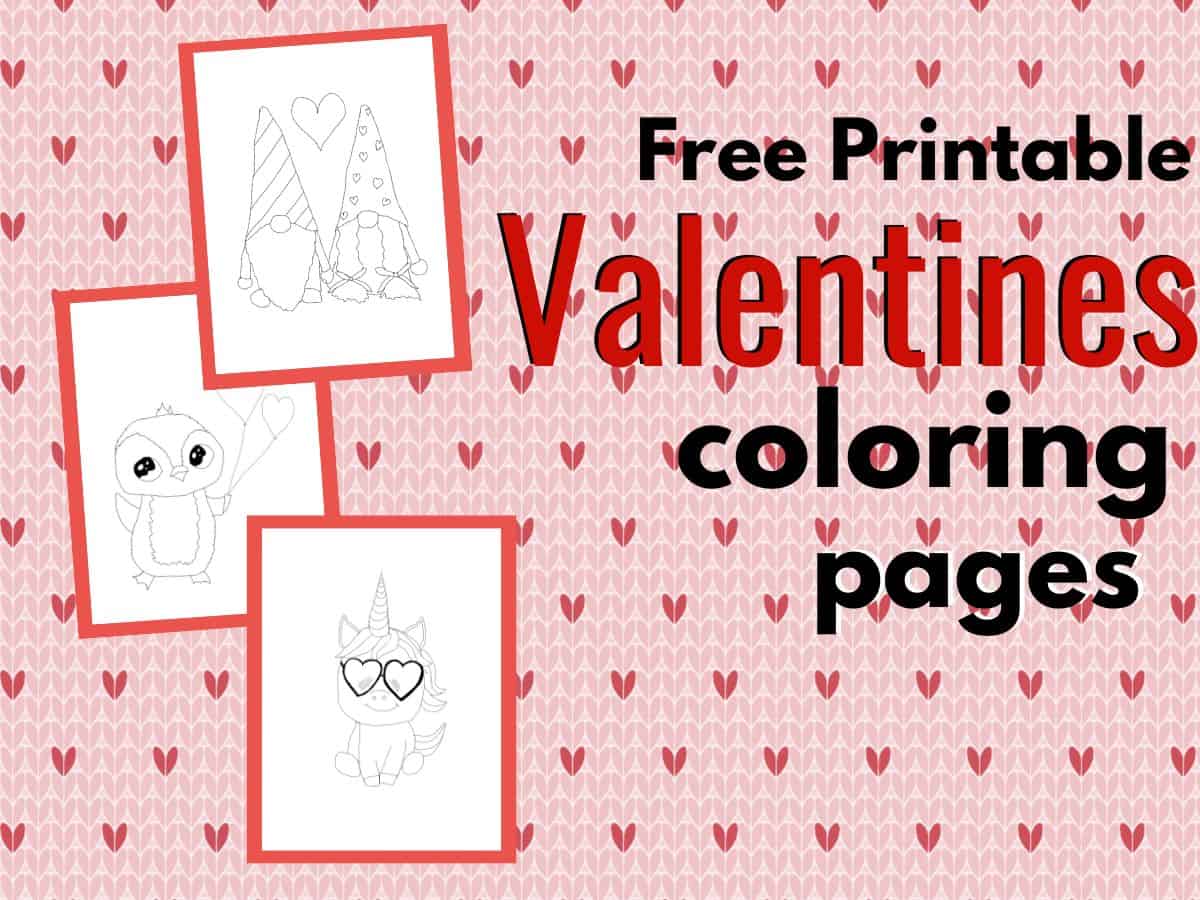 three coloring pages with text overlay that reads free printable valentines coloring pages