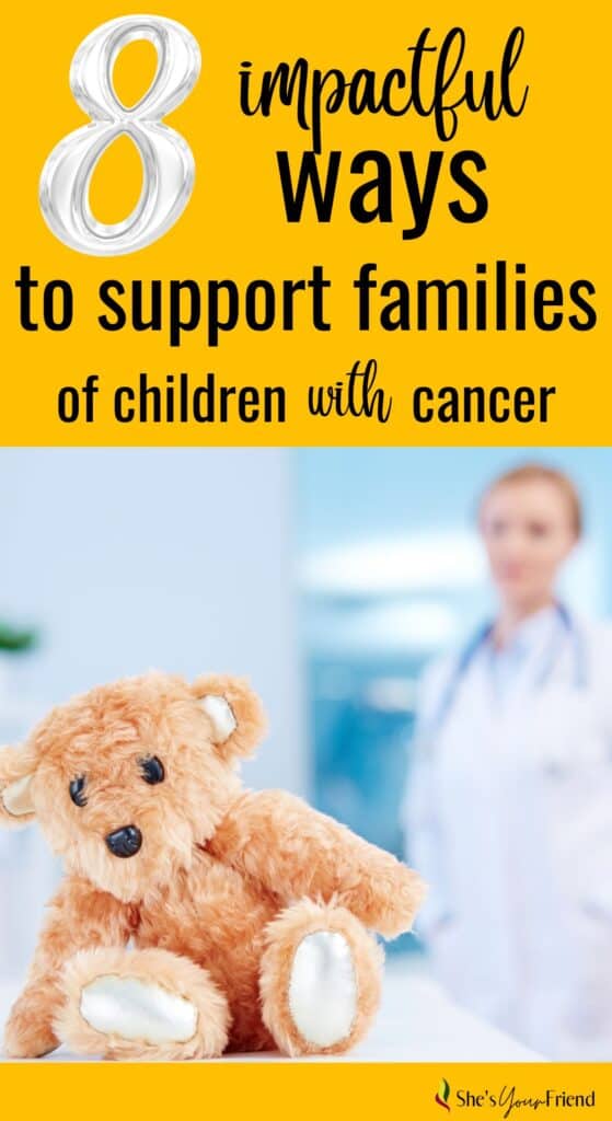 a teddy bear in a hospital with text overlay that reads eight impactful ways to support families of children with cancer