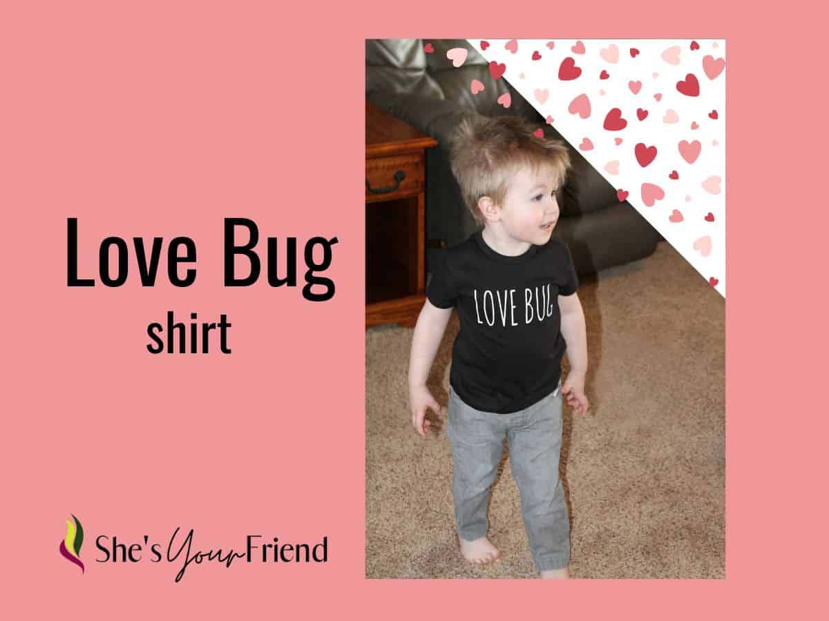 a boy wearing a shirt that says love bug and text overlay that reads love bug shirt