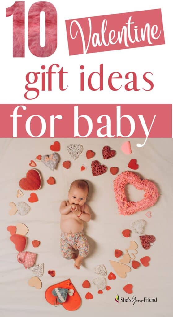 a baby surrounded by hearts with text overlay that reads ten Valentines gift ideas for baby