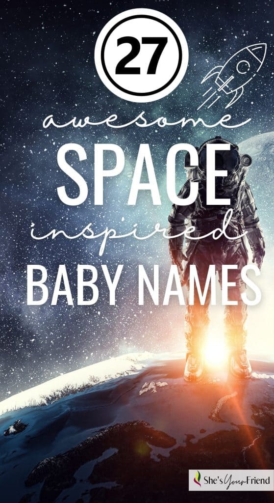 an astronaut in space with text overlay that reads 27 awesome space inspired baby names