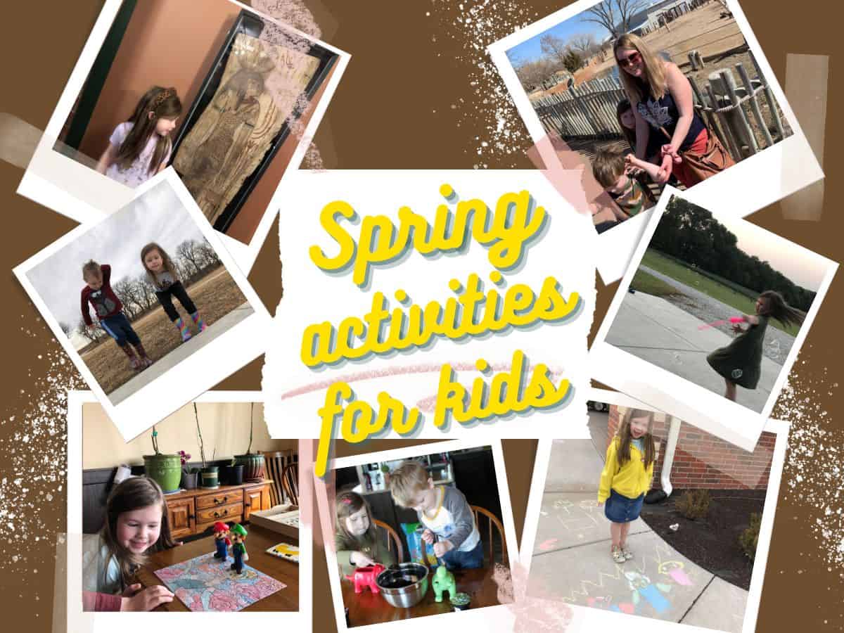 collage of seven polaroids of kids having fun with text overlay that reads spring activities for kids