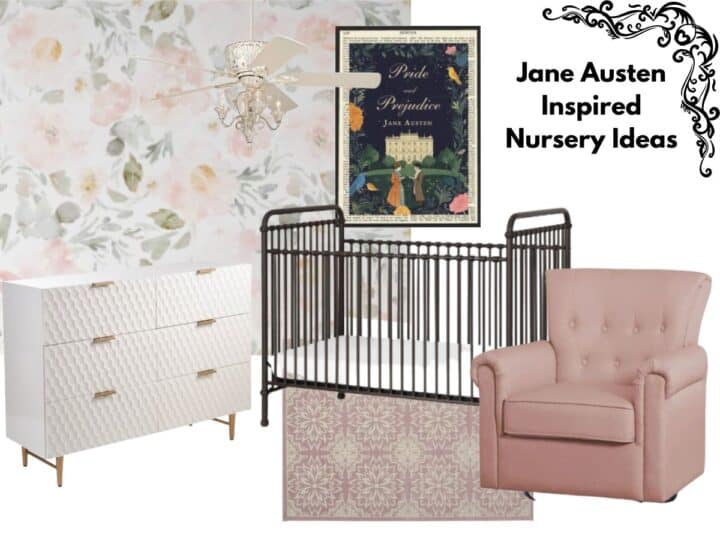 collage of wallpaper wall art ceiling fan dresser crib glider and area rug with text overlay that reads Jane Austen inspired nursery ideas