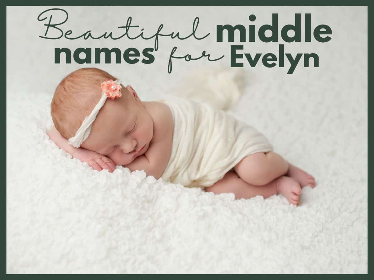 a baby sleeping with text overlay that reads beautiful middle names for Evelyn